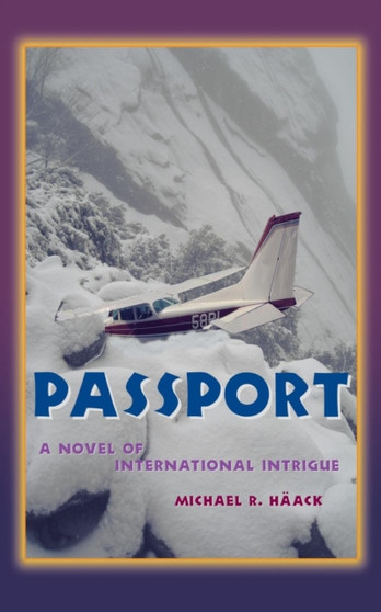 Passport : A Novel of International Intrigue by Michael R. Haack - Paperback