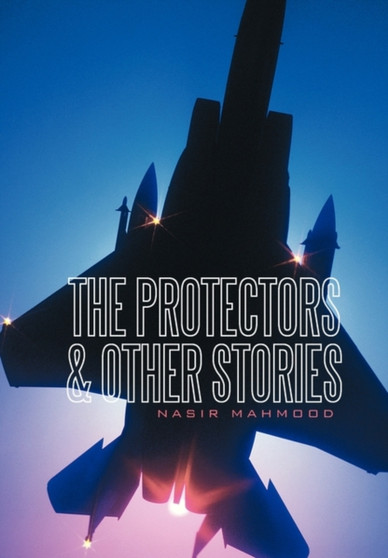 The Protectors & Other Stories by Nasir Mahmood - Paperback