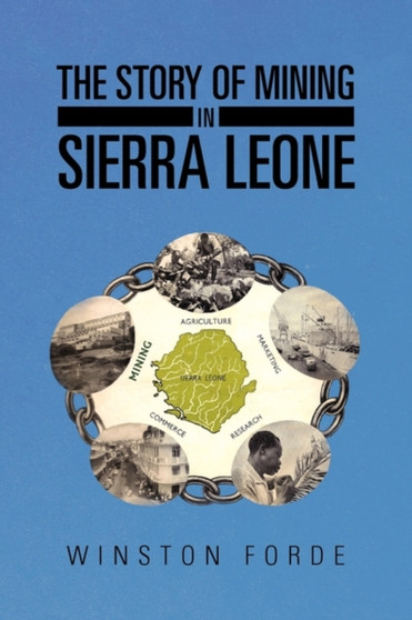 The Story of Mining in Sierra Leone by Winston Forde - Paperback