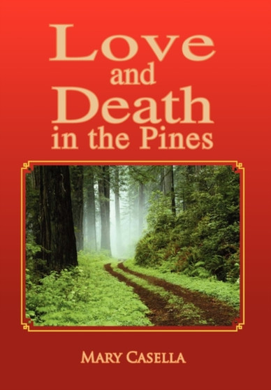 Love and Death in the Pines by Mary Casella - Paperback
