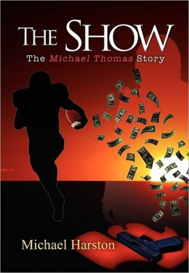 The Show : The Michael Thomas Story by Michael Harston - Paperback