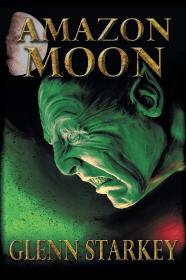 Amazon Moon by Glenn Starkey - Paperback