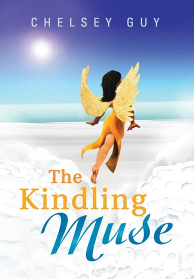 The Kindling Muse by Chelsey Guy - Hardback