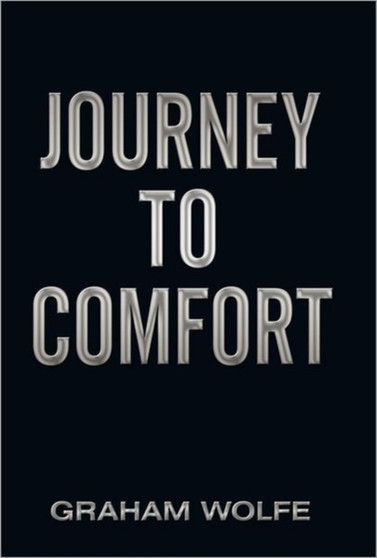 Journey to Comfort by Graham Wolfe - Paperback