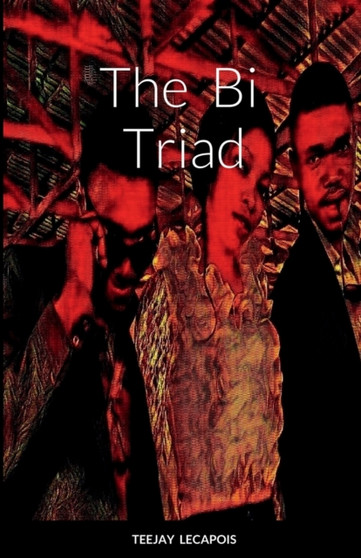 The Bi Triad by Teejay Lecapois - Paperback