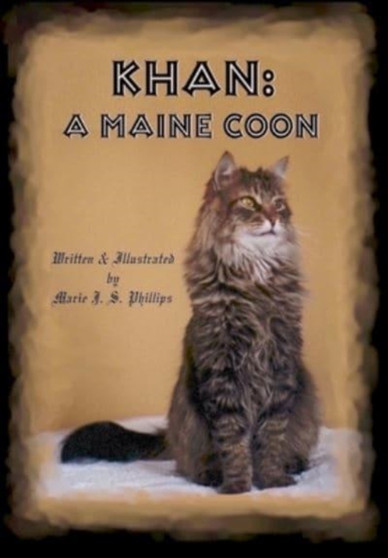Khan : A Maine Coon by Marie J S Phillips - Hardback