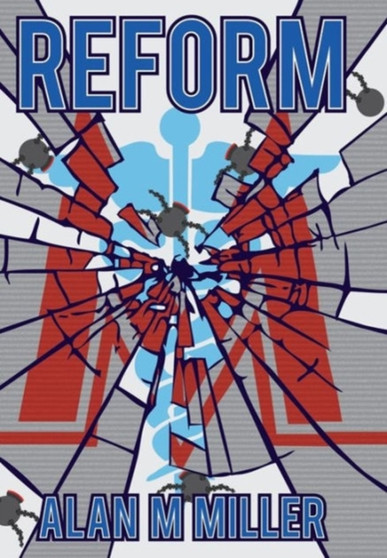 Reform by Alan M Miller - Hardback