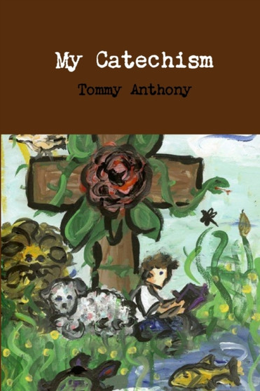 My Catechism by Tommy Anthony - Paperback