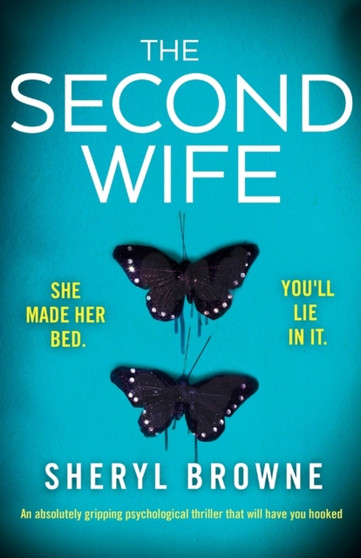 The Second Wife : An absolutely gripping psychological thriller that will have you hooked by Sheryl Browne - Paperback