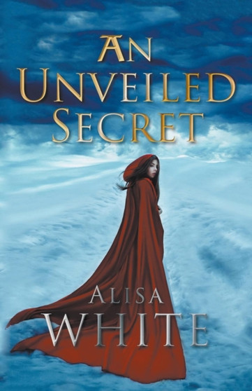 An Unveiled Secret by Alisa White - Paperback
