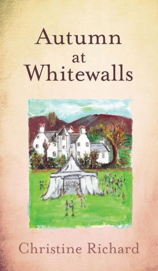 Autumn at Whitewalls by Christine Richard - Hardback
