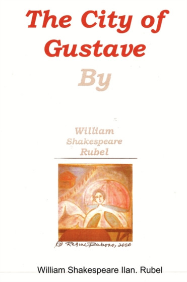 The City of Gustave by William Shakespeare Ilan. Rubel - Paperback