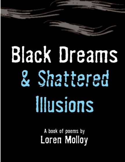 Black Dreams and Shattered Illusions by Loren Molloy - Paperback