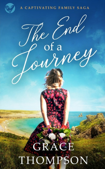 THE END OF A JOURNEY a captivating family saga by Grace Thompson - Paperback
