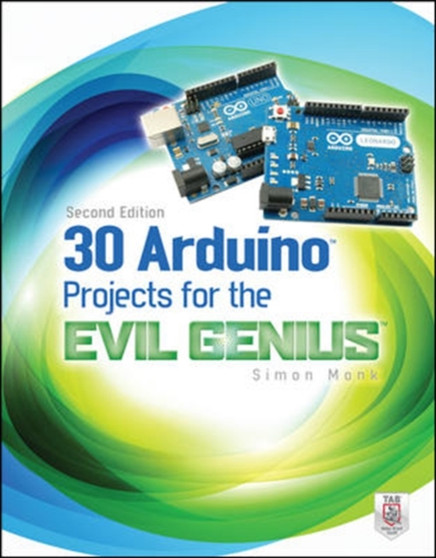 30 Arduino Projects for the Evil Genius, Second Edition by Simon Monk - Paperback