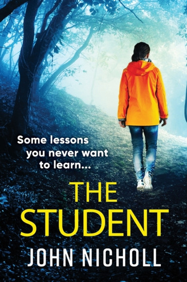 The Student : A shocking, page-turning thriller from John Nicholl by John Nicholl - Paperback