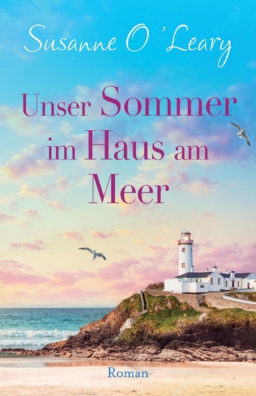 Unser Sommer im Haus am Meer : Roman : 1 by Susanne O'Leary - Paperback