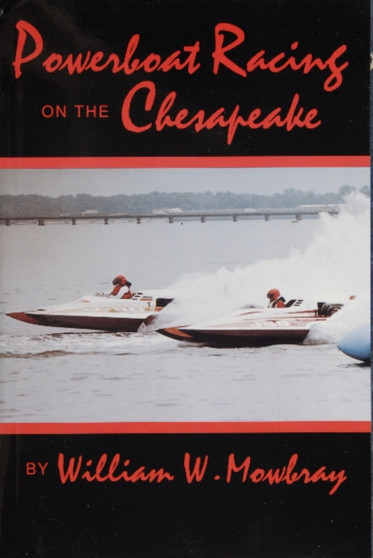 Powerboat Racing on the Chesapeake by William W. Mowbray - Paperback