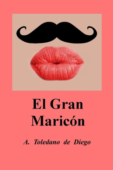 El Gran Maricon by A Toledano de Diego - Paperback