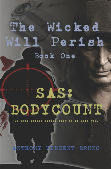 SAS : Body Count: The Wicked Will Perish (1) : 1 by Anthony Vincent Bruno - Paperback