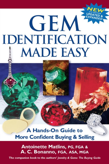 Gem Identification Made Easy (6th Edition) : A Hands-On Guide to More Confident Buying & Selling by Antoinette Matlins - Hardback