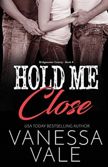 Hold Me Close : Large Print : 4 by Vanessa Vale - Paperback