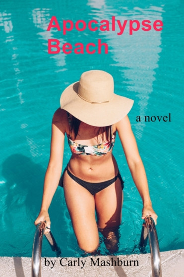 Apocalypse Beach : 3 by Carly Mashburn - Paperback