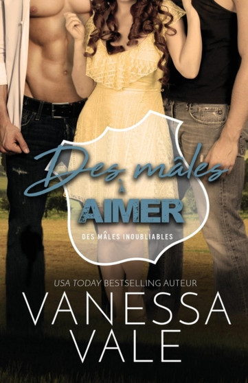 Des males a aimer : Grands caracteres : 4 by Vanessa Vale - Paperback