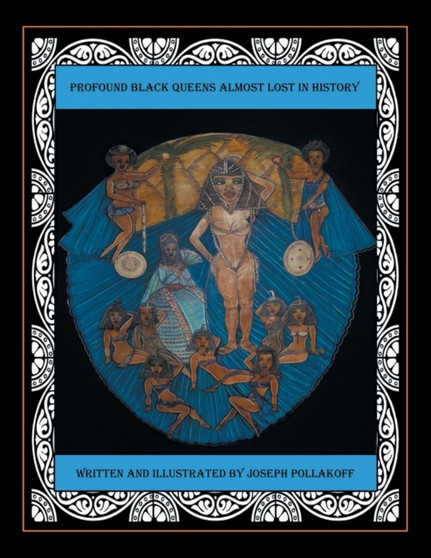 Profound Black Queens Almost Lost in History by Joseph Pollakoff - Paperback