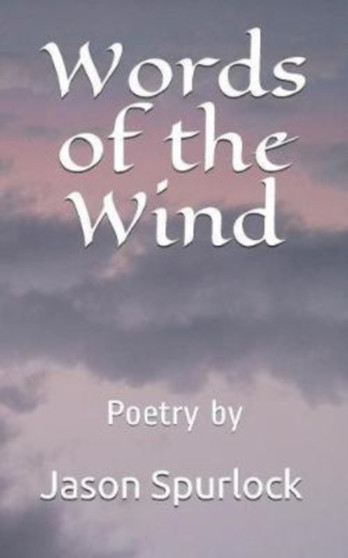 Words of the Wind : 1 by Jason Spurlock - Paperback