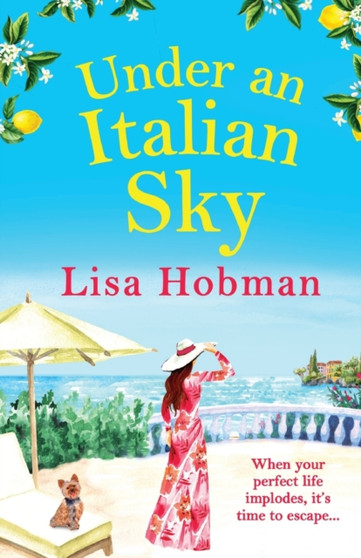 Under An Italian Sky : Escape to beautiful Italy with bestseller Lisa Hobman by Lisa Hobman - Paperback
