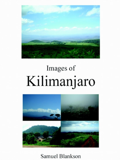Images of Kilimanjaro by Samuel Blankson - Paperback