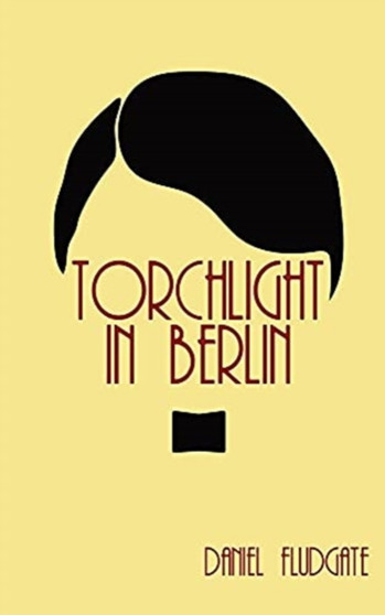 Torchlight In Berlin by Daniel Fludgate - Paperback