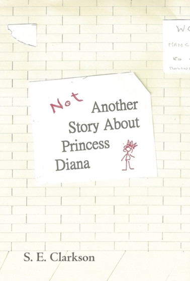 Not Another Story about Princess Diana by S E Clarkson - Hardback