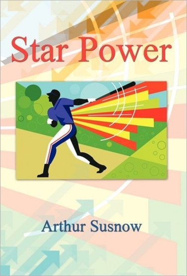 Star Power by Arthur Susnow - Hardback