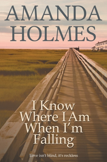 I Know Where I am When I'm Falling by Amanda Holmes - Paperback