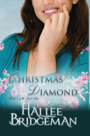 Christmas Diamond : The Jewel Series book 5 : 5 by Hallee Bridgeman - Hardback