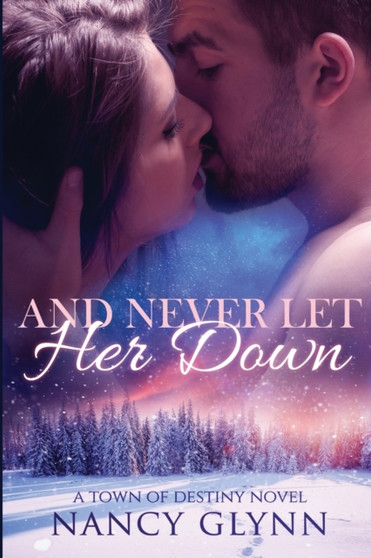 And Never Let Her Down : 4 by Nancy Glynn - Paperback