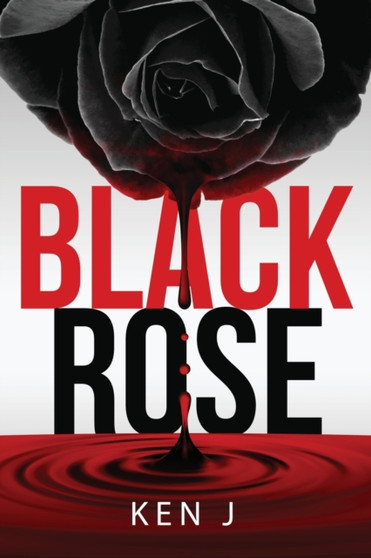 Black Rose by Ken J - Paperback