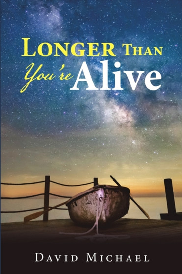 Longer Than You're Alive by David Michael - Paperback