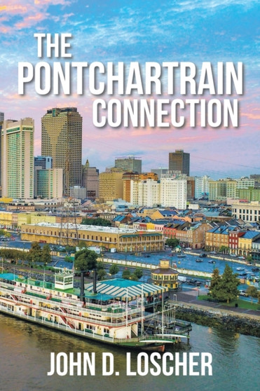 The Pontchartrain Connection by John D Loscher - Paperback