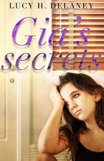 Gia's Secrets : 1 by Lucy H Delaney - Paperback