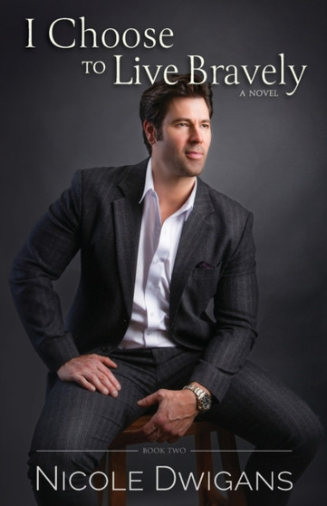 I Choose to Live Bravely : 2 by Nicole Dwigans - Paperback