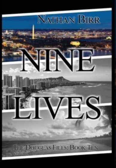 Nine Lives - Volume I : The Douglas Files: Book Ten by Nathan Birr - Hardback