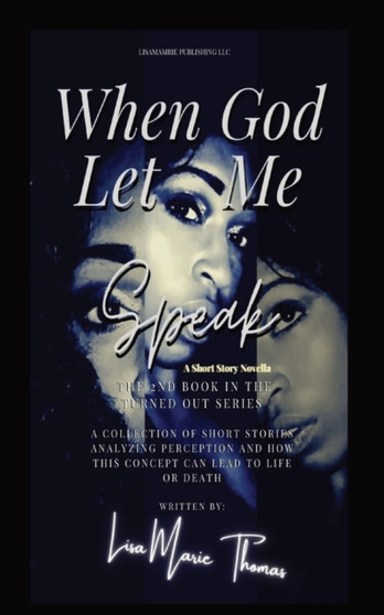 When God Let Me Speak : A Short Story Novella by Lisamarie Thomas - Paperback