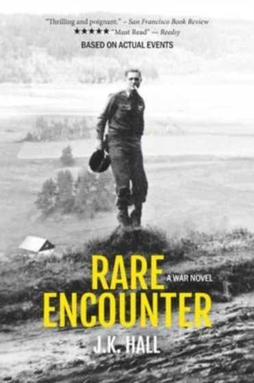 Rare Encounter : A War Novel. by John Kyle Hall - Paperback