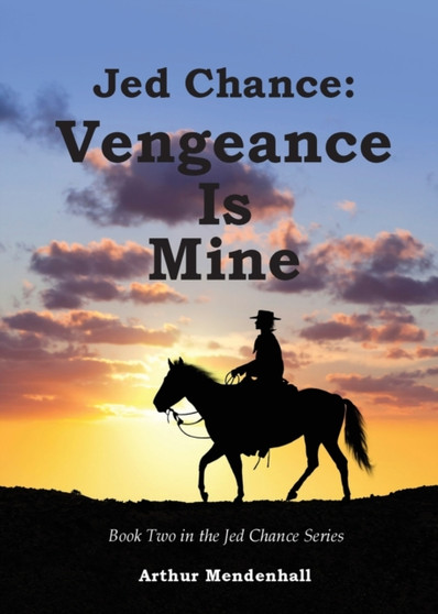 Jed Chance : Vengeance Is Mine : TWO by Arthur Mendenhall - Paperback