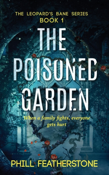 The Poisoned Garden by Phill Featherstone - Paperback