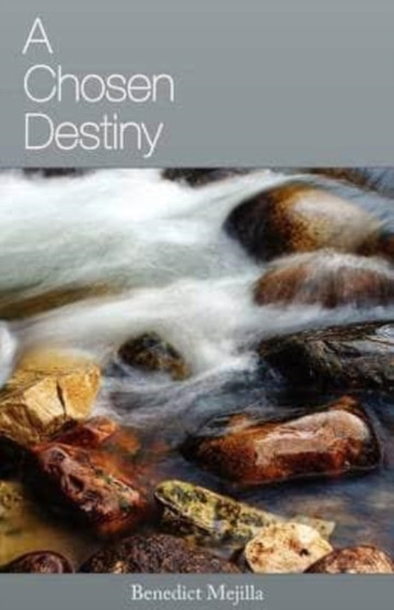 A Chosen Destiny by Benedict Mejilla - Paperback