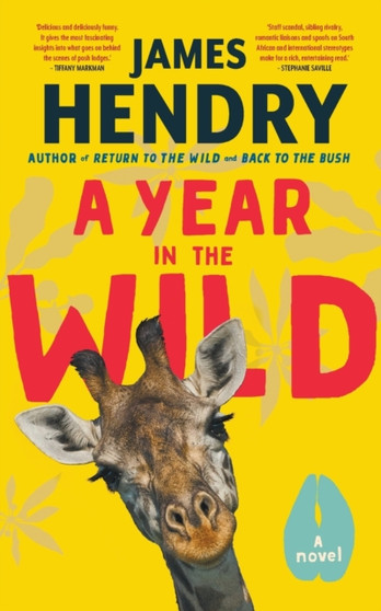 A Year in the Wild : A Novel by James Hendry - Paperback
